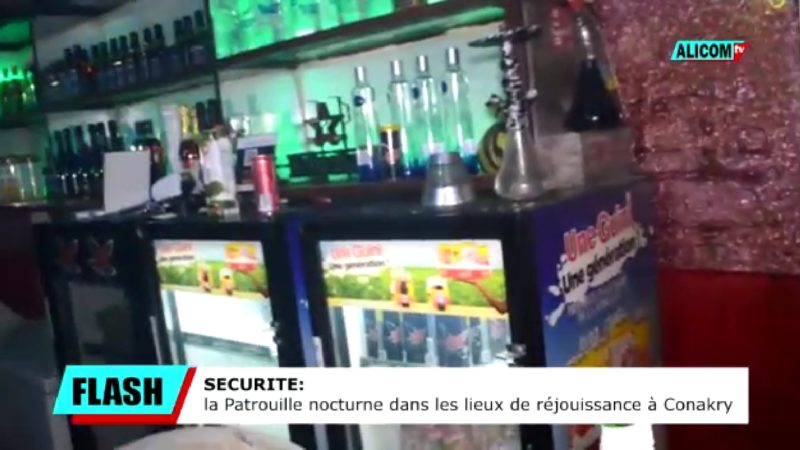 CONAKRY/ Les lieux de réjouissance cibles de la patrouille nocturne.